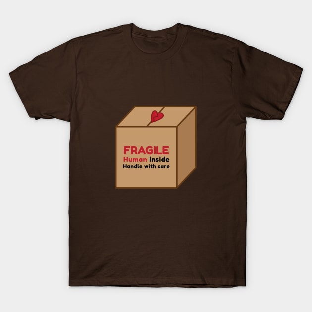 Fragile Human T-Shirt by Shelby Ly Designs